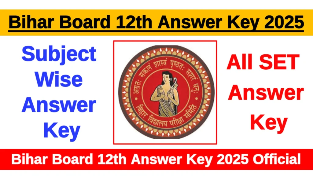 Bihar Board 12 Answer Key 2025 – जारी हुआ, यहाँ से देखे All Subject Answer Key