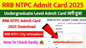 RRB NTPC Undergraduate Level Admit Card 2025