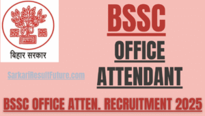BSSC Office Attendant recruitment 2025