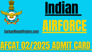 Indian Airforce Afcat ADMIT Card 2025