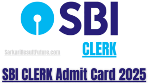 SBI Clerk Admit Card 2025