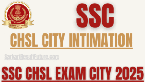 SSC CHSL City Intimation 2025